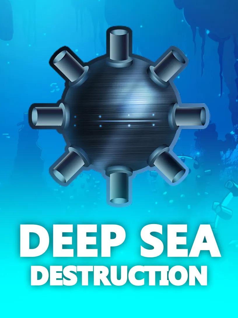 Deep Sea Destruction