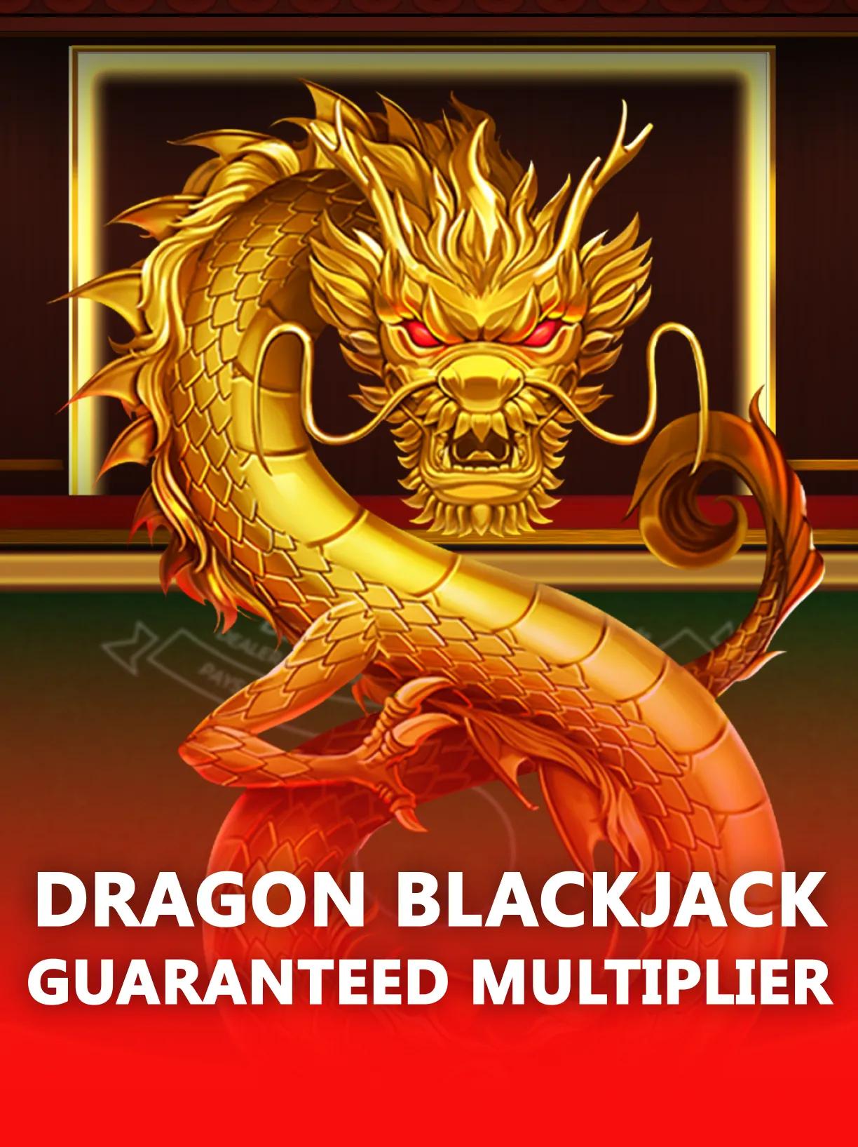 Dragon Blackjack - Guaranteed Multiplier