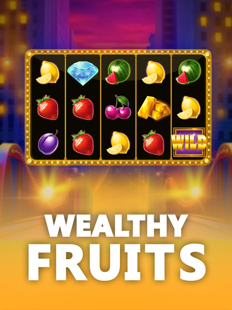 Wealthy Fruits